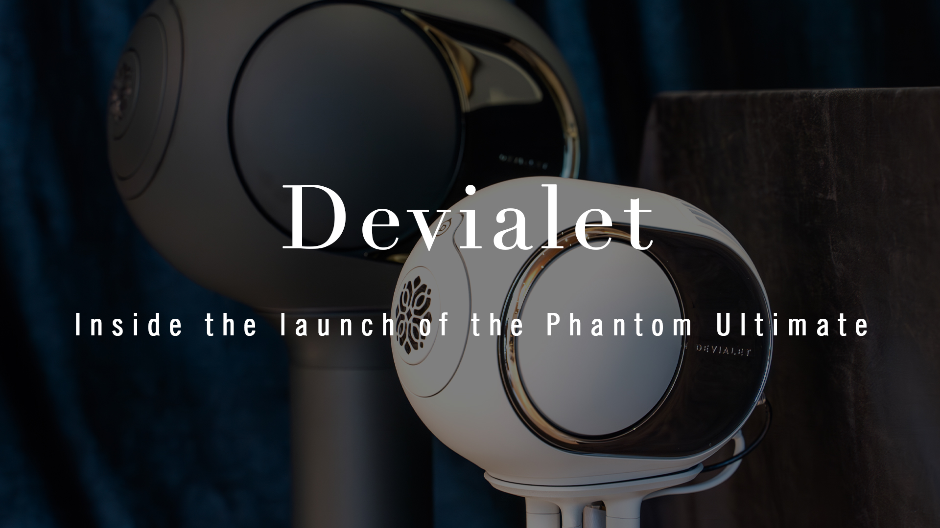 Devialet Phantom Ultimate launch event_Cover